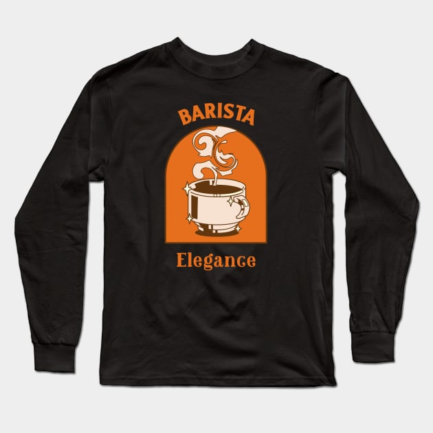 Professional Barista Elegance Long Sleeve T-Shirt by MadeWithLove